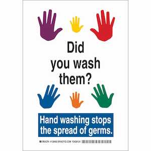 Brady DID YOU WASH THEM? Hand Washing Stops The Spread Of Germs Sign, 10" H x 7" W, Polyester