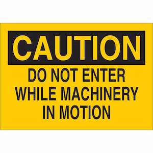Brady CAUTION Do Not Enter While Machinery In Motion Sign, 7" H x 10" W, Polyester