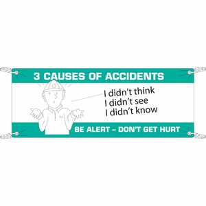Brady 2 CAUSES OF ACCIDENTS I Didn't Think I Didn't See I Didn't Know Be Alert Don't Get Hurt Sign, 4' H x 10' W, Polyethylene